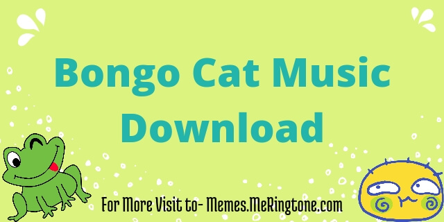 Bongo Cat Music Download