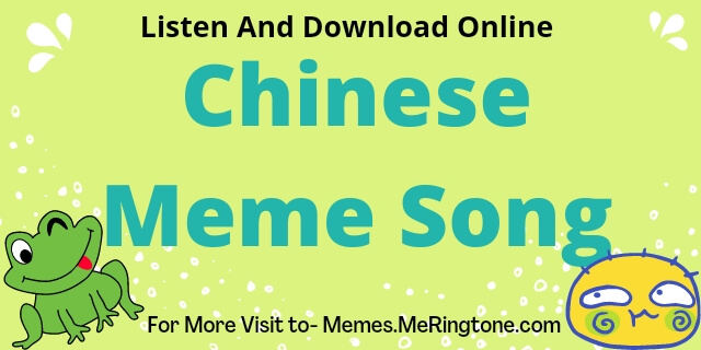 Chinese Meme Song Download