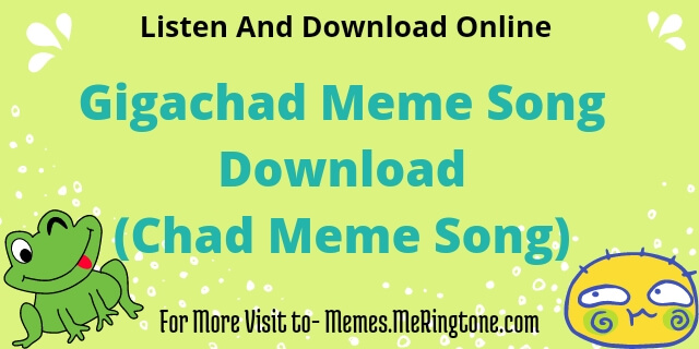 Gigachad Meme Song Listen and Download Online