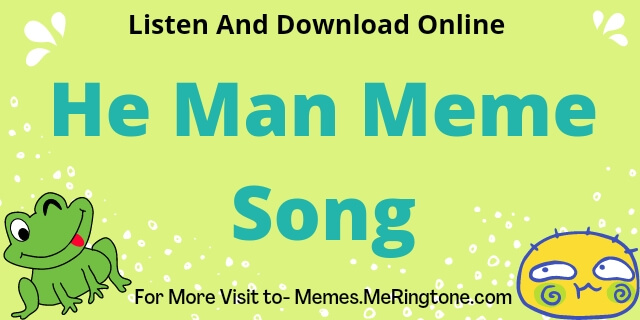 He Man Meme Song Download