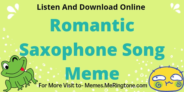 Romantic Saxophone Song Meme
