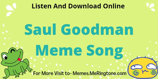 Saul Goodman Meme Song Download
