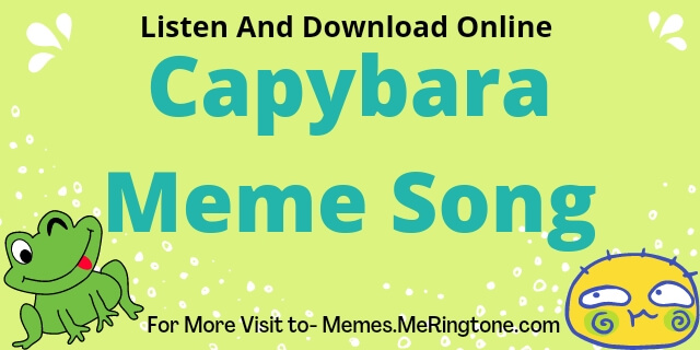 Capybara Meme Song Download