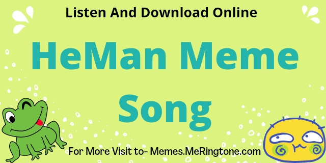 HeMan Meme Song Download