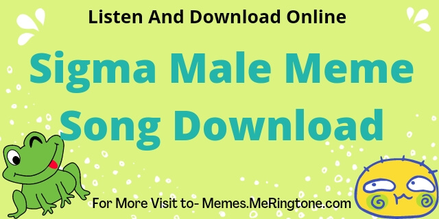 Sigma Male Meme Song Download