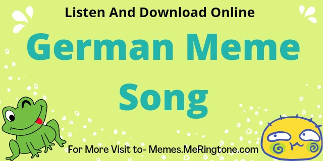 German Meme Song Download
