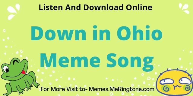 Down in Ohio Meme Song