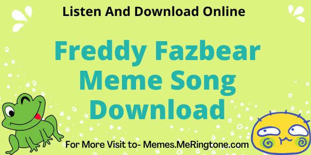 Freddy Fazbear Meme Song