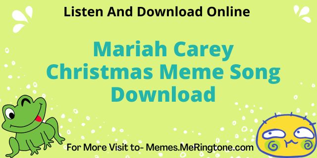 Mariah Carey Christmas Meme Song