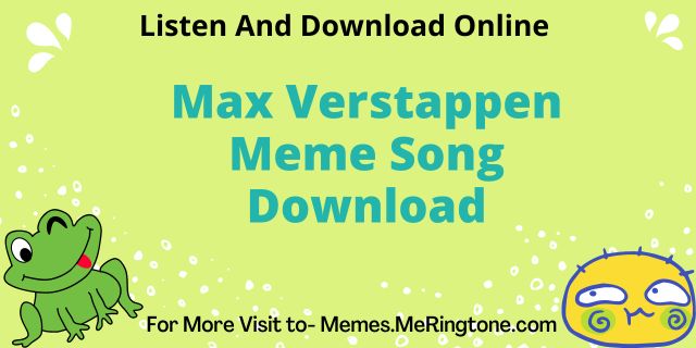 Max Verstappen Meme Song